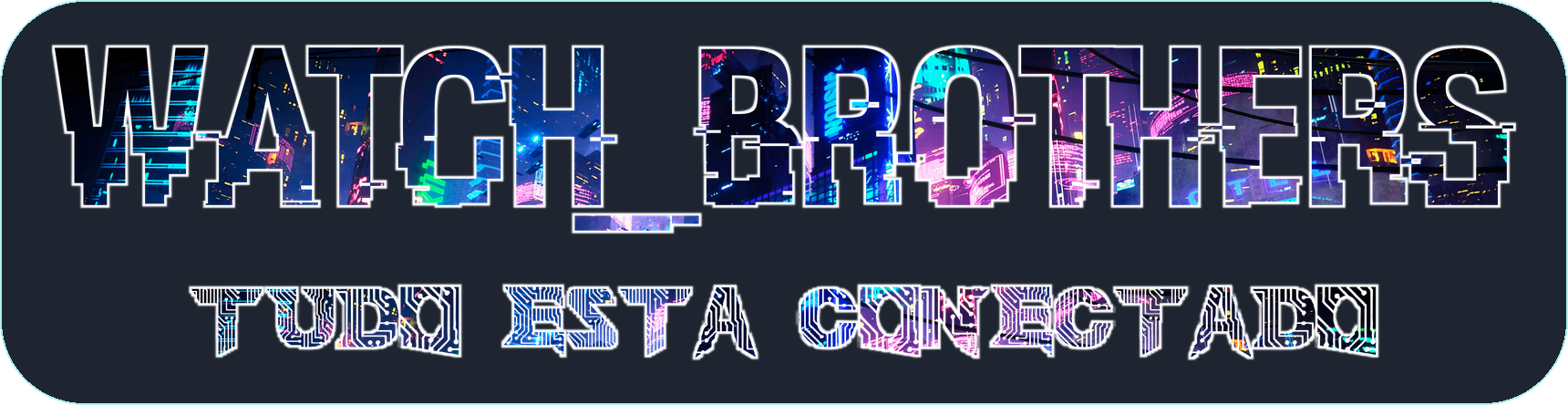 Watch Brothers — Tudo está conectado